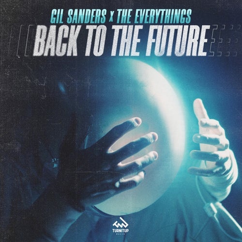 Gil Sanders, The Everythings - Back to the Future [TIUM350]